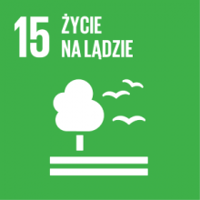 Cel 15: Chronić, przywrócić  oraz promować zrównoważone użytkowanie ekosystemów lądowych, 
zrównoważone gospodarowanie lasami, zwalczać pustynnienie, powstrzymywać i odwracać proces degradacji gleby 
oraz powstrzymać utratę różnorodności biologicznej